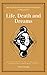 Life, Death and Dreams: Die...