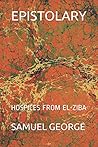 EPISTOLARY: HOSPICES FROM EL-ZIBA
