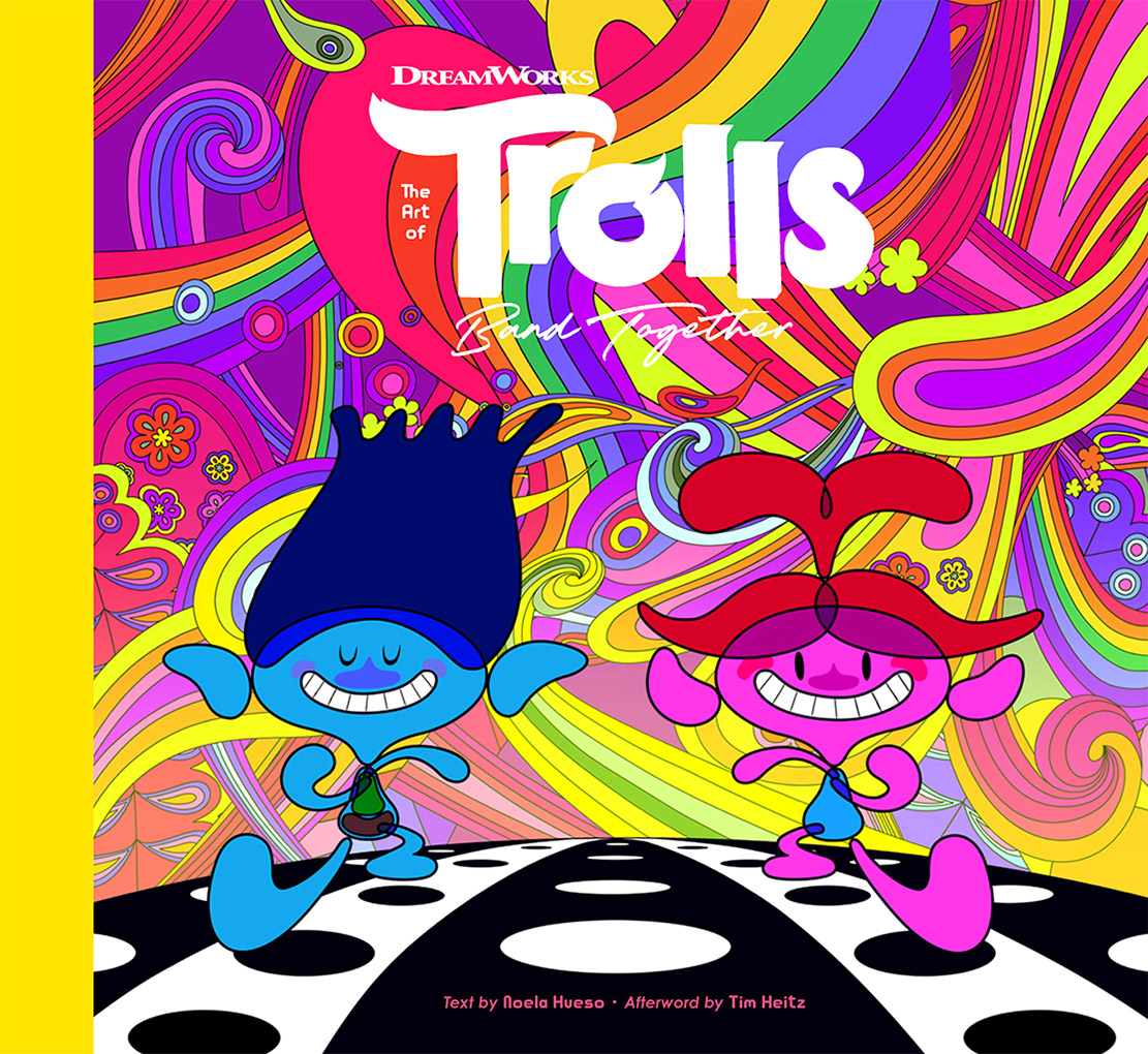 The Art of DreamWorks Trolls Band Together (The Art of DreamWorks Animation)