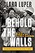 Behold the Walls by Clara Luper