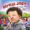 Herman Jiggle, Ju...