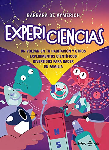 Expericiencias: Un volcán en tu habitación y otros experimentos científicos divertidos para hacer en familia (Paperback)