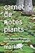 carnet de notes plants: cah...
