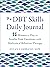 The DBT Skills Daily Journa...