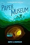 The Paper Museum by Kate S. Simpson
