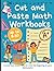 Cut and Paste Math Workbook...