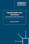 Mental Health User Narratives: New Perspectives on Illness and Recovery