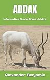 ADDAX: Informative Guide About Addax.