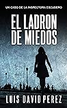 El ladrón de miedos by Luis David Pérez