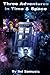 Three Adventures in Time & ...