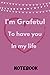 I'm grafetul to have you in my life notebook by Edward Jack