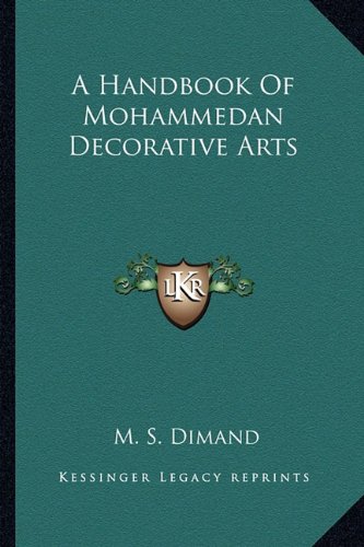 A Handbook Of Mohammedan Decorative Arts (Paperback)
