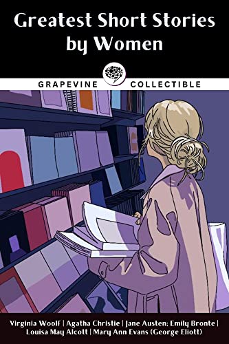 Greatest Short Stories by Women: Including The Yellow Wallpaper, The Story of an Hour, The Garden Party & many more! (Kindle Edition)