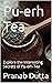 Pu-erh Tea: Explore the Int...
