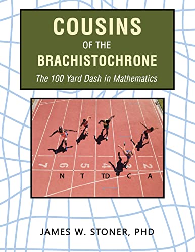 Cousins of the Brachistochrone: The 100 Yard Dash in Mathematics (Paperback)