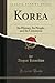 Korea (Classic Reprint): It...