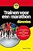 Trainen voor een marathon voor dummies by Jason R. Karp