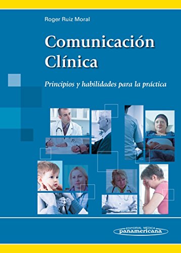 Comunicaci n Cl nica: Principios y habilidades para la práctica (Spanish Edition)