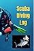 Scuba Diving Log: Book to r...