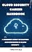 Cloud Security Career Handbook by Timothy Isle Cloud Security Career Handbook by Timothy Isle