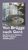 Von Brügge nach Gent: Eine Reise durch Flandern Von Brügge nach Gent: Eine Reise durch Flandern