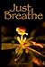 Just Breathe by Jason Schultz