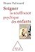 Soigner la souffrance psychique des enfants by Bruno Bruno Falissard