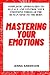 MASTERING YOUR EMOTIONS: SI...