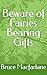 Beware of Fairies Bearing Gifts by Bruce Macfarlane Beware of Fairies Bearing Gifts by Bruce Macfarlane