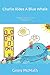 Charlie Rides A Blue Whale ...