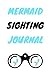 Mermaid Sighting Journal