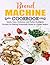 BREAD MACHINE COOKBOOK: Qui...
