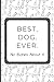 Best Dog Ever: No Bones Abo...