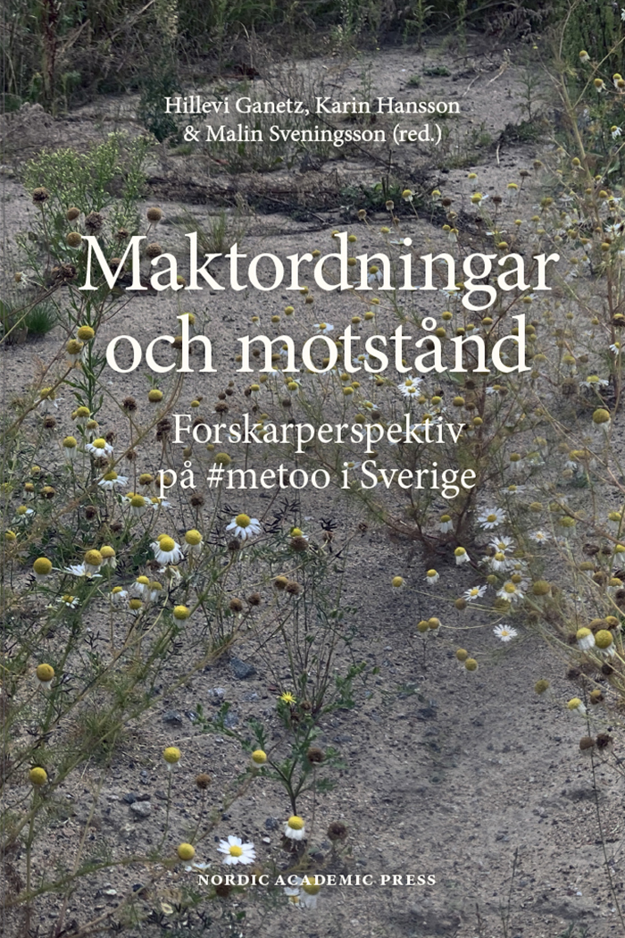 Maktordningar och motstånd : Forskarperspektiv på #metoo i Sverige