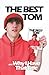 "The Best Tom" and Why I ha...
