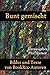 Bunt gemischt 2: Bilder und...