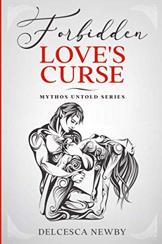 Forbidden Love's Curse: Mythos Untold Series (A Mythos Untold Story)