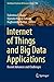 Internet of Things and Big Data Applications: Recent Advances and Challenges (Intelligent Systems Reference Library Book 180)