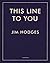 This Line To You