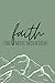 Faith Can Move Mountains | ...