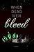 When Dead Men Bleed: Special Edition