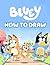 How To Draw Blúey: How to D...