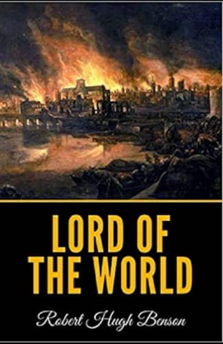 Lord of the World Annotated and Unabridged