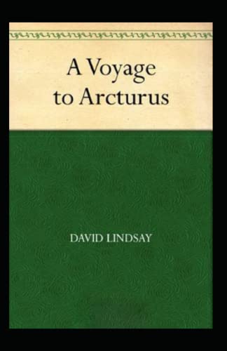 A Voyage to Arcturus Annotated and Unabridged