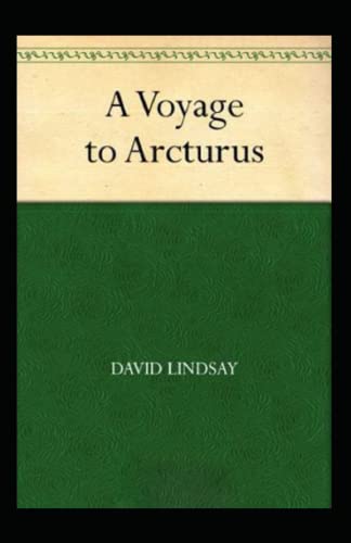 A Voyage to Arcturus Annotated and Unabridged