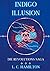 INDIGO ILLUSION: Die Revolu...