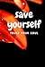SAVE YOURSELF: MOTIVATIONAL...