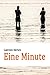 Eine Minute: Roman einer ze...