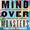 Mind over Monsters: Supporting Youth Mental Health With Compassionate Challenge Mind over Monsters: Supporting Youth Mental Health With Compassionate Challenge