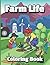 Farm Life Coloring Book: 30...